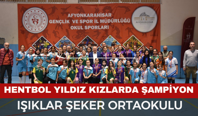 Hentbol Yıldız Kızlarda Şampiyon Işıklar Şeker Ortaokulu