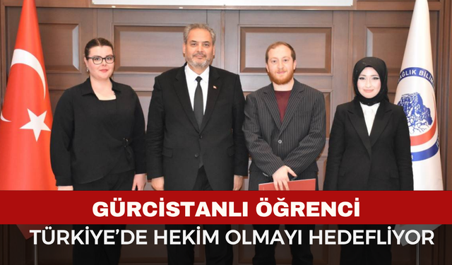 Gürcistanlı Öğrenci, Türkiye’de Hekim Olmayı Hedefliyor