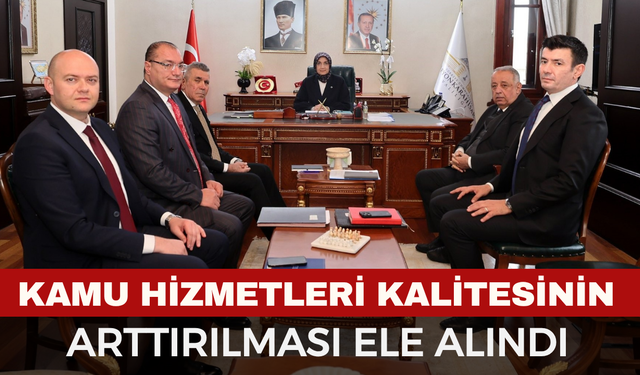Kamu hizmetlerinin kalitesinin arttırılması ele alındı