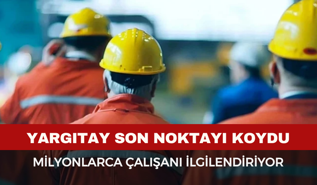 Yargıtay’dan Tüm Çalışanları İlgilendiren Karar