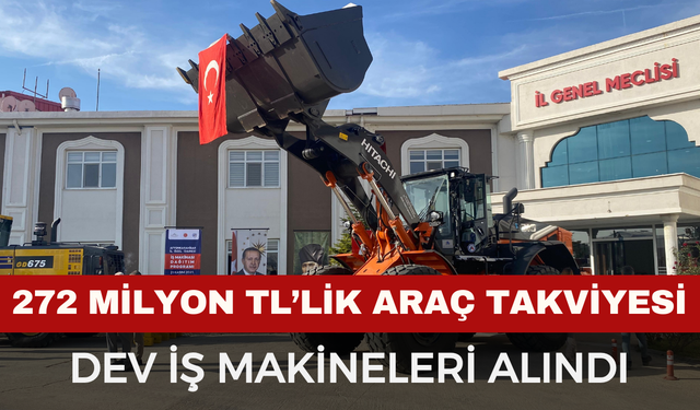 Özel İdareye 272 Milyon TL’lik Araç Takviyesi