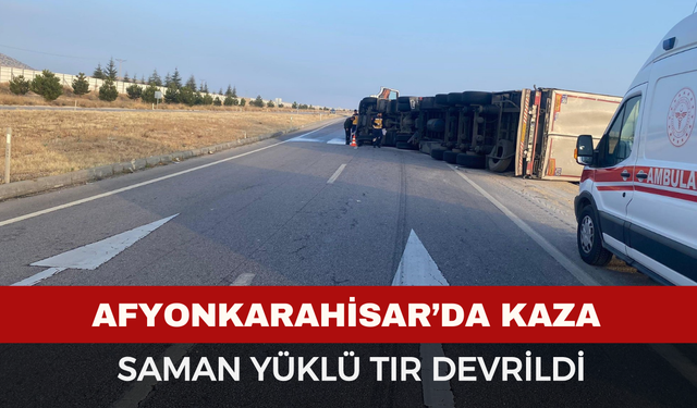 Saman yüklü tır devrildi