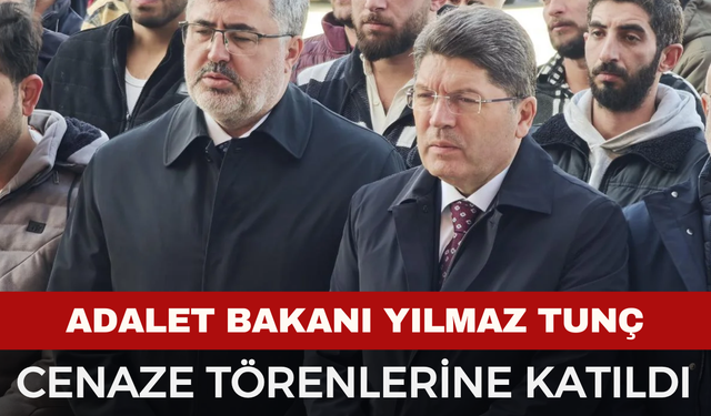 Bakan Tunç Paşa Camii’nde Cenaze Törenlerine Katıldı