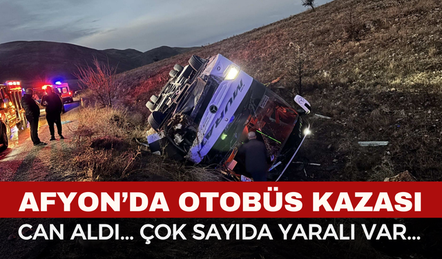 Afyon'da Feci Kaza! Yolcu Otobüsü Devrildi