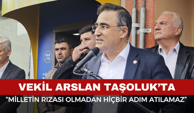 Vekil Arslan Taşoluk'ta Konuştu