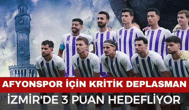 Afyonspor İçin Kritik Deplasman