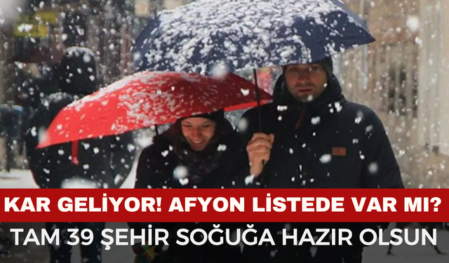 Afyonkarahisar'a kar geliyor mu?
