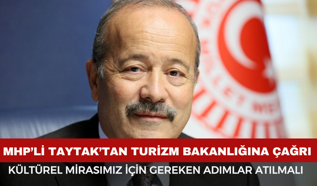 MHP’li Taytak’tan Turizm Bakanlığı’na Afyon için çağrı