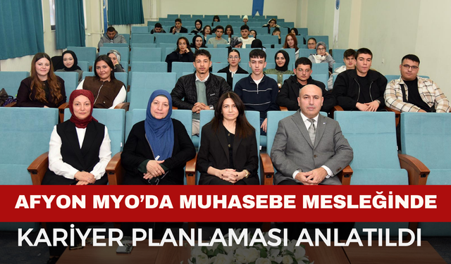Afyon MYO’da Muhasebe Mesleği Anlatıldı