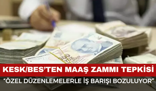 KESK/BES’ten Maaş Zammı Tepkisi
