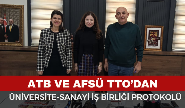 ATB ile AFSÜ TTO Arasında İş Birliği Protokolü İmzalandı