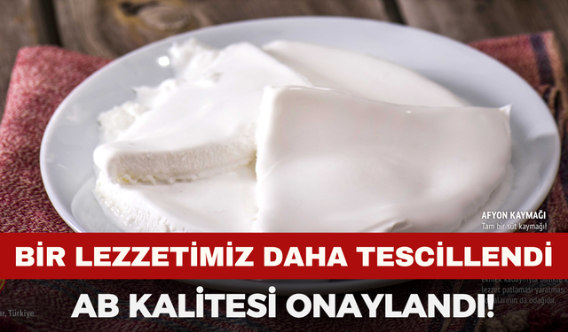 Afyon Kaymağı'na Uluslararası Tescil: AB Kalitesi Onaylandı!