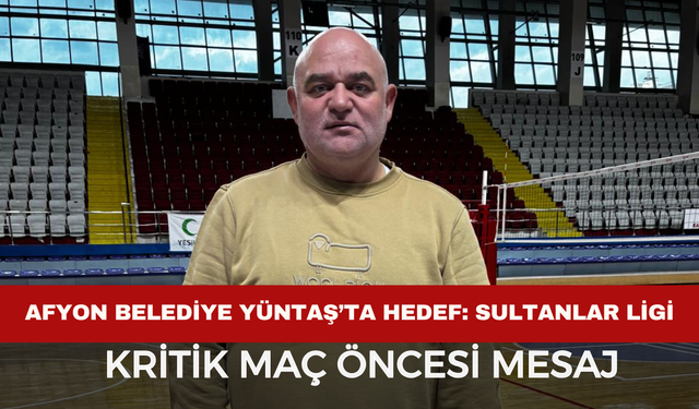 Afyon Belediye Yüntaş’ta Hedef: Sultanlar Ligi