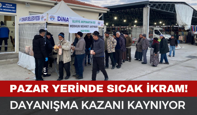 Dinar’da Dayanışma Kazanı Kaynıyor