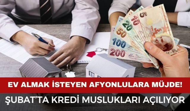 Ev almak isteyenlere müjde: BDDK Şubat'ta kredi musluklarını açıyor