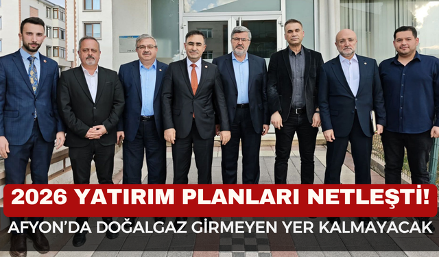 Afyonkarahisar'ın Enerji Geleceği Şekilleniyor: AK Parti'den Doğalgaz Yatırımlarına Yakın Takip