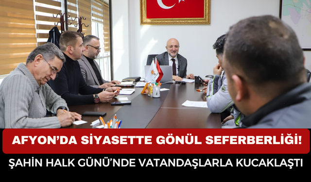 Afyon’da siyasette gönül seferberliği! Başkan Turgay Şahin halk günü’nde vatandaşlarla kucaklaştı