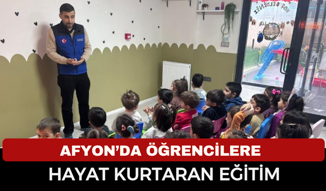 Afyon’da Öğrencilere Hayat Kurtaran Eğitim