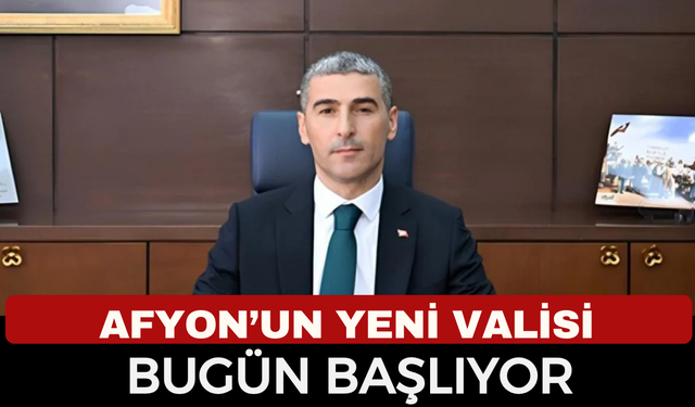 Afyon'un yeni Valisi Naci Aktaş göreve bugün başlıyor