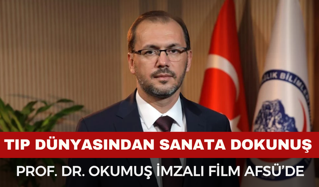 Afyon'da Sanat Gecesi... Bakan Yardımcısı Nurullah Okumuş'un Kısa Filmi AFSÜ’de İzleyiciyle Buluşuyor!