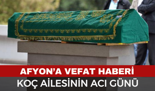 Afyon'da Koç Ailesinin Acı Günü