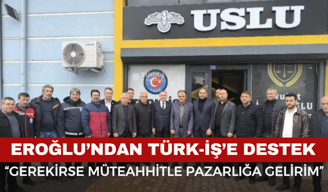 Veysel Eroğlu’ndan Türk-İş’e Ziyaret: Konut Hamlesine Destek Mesajı