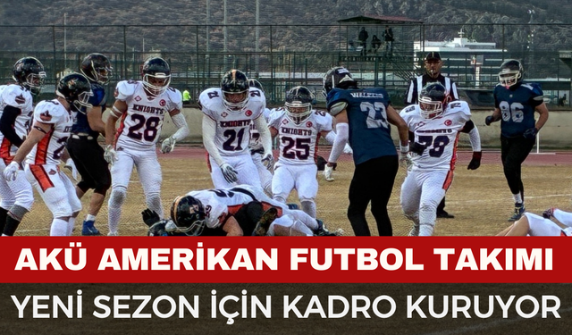 AKÜ Amerikan Futbol Takımı Yeni Sezon İçin Kadro Kuruyor