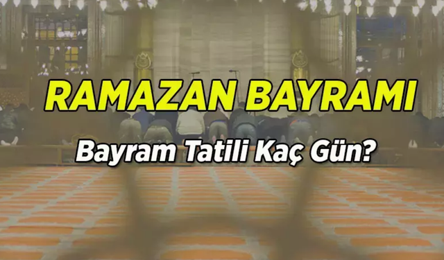 2026 Ramazan Bayramı Takvimi Netleşti: Tatil Kaç Gün Sürecek?