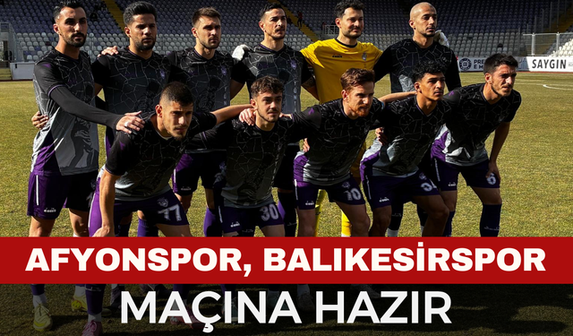 Afyonspor, Balıkesirspor Maçına Hazır