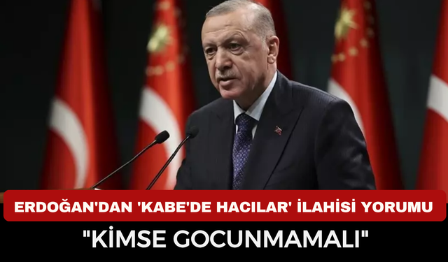 Cumhurbaşkanı Erdoğan’dan ‘Kabe’de Hacılar’ İlahisi Yorumu: “Kimse Gocunmamalı”