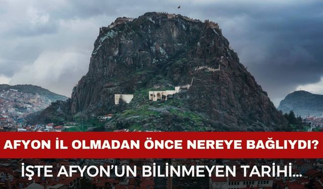 Afyonkarahisar il olmadan önce nereye bağlıydı?
