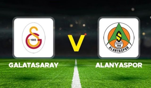 GALATASARAY ALANYASPOR MAÇI CANLI İZLE! Galatasaray Alanyaspor maçı hangi kanalda, nereden izlenir?