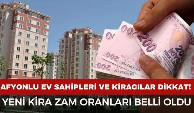 Afyonlu kiracılar ve ev sahipleri dikkat: Şubat ayı kira zam oranı açıklandı