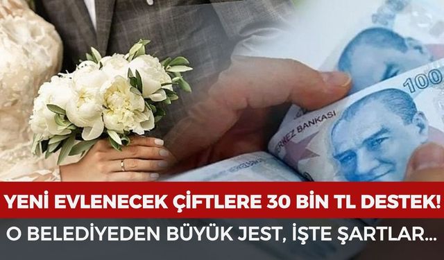 O belediye açıkladı: Yeni evlenecek gençlere 30 bin TL destek