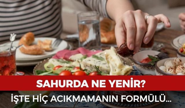 Sahurda ne yenir? Gün boyunca tok kalmanın sırrı bu sofrada saklı