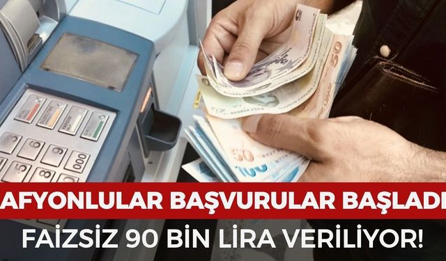 Sıfır faizle 90 bin lira veriliyor: Başvurular başladı!