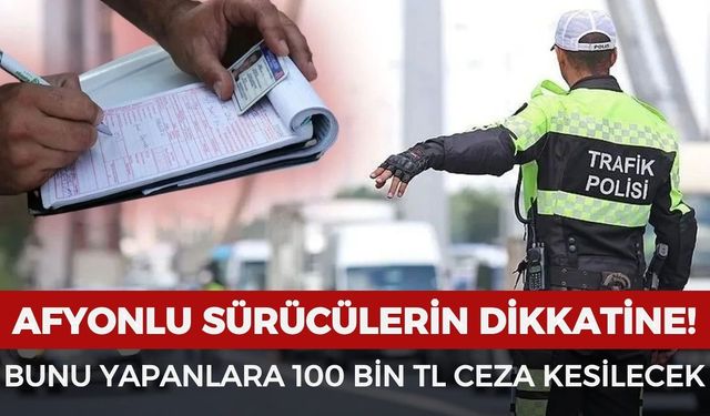 Trafikte cezalar yenilendi: Bunu yapana 100 bin lira ceza kesilecek