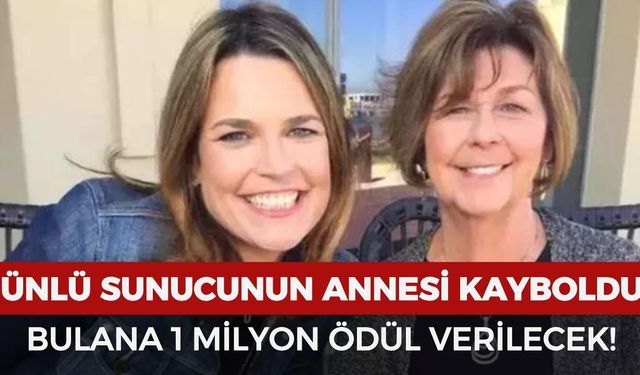 Ünlü sunucunun annesi kayboldu: Bulana 1 milyon dolar ödül verilecek