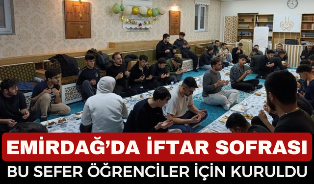 Emirdağ’da Üniversite Gençleri İçin Anlamlı İftar Buluşması