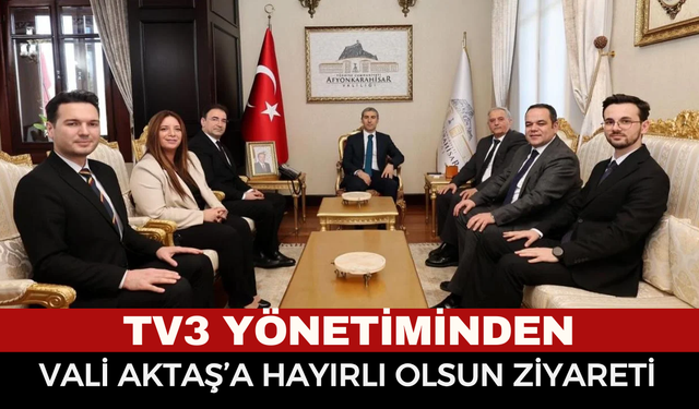 TV3 Yönetiminden Vali Aktaş’a Ziyaret