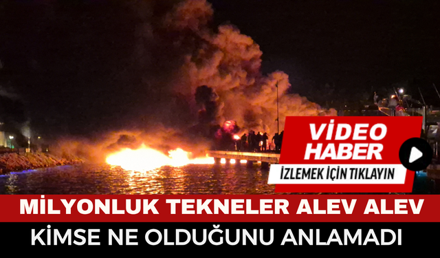 BODRUM'DA KORKU DOLU DAKİKALAR: DEV MARİNADA PATLAMA SESLERİ! ALEVLER HER YERİ SARDI, EKİPLER SEFERBER OLDU...