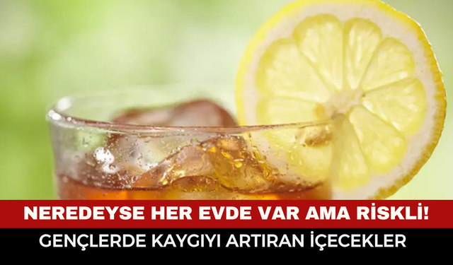 Evde masum sanılıyor ama etkisi büyük! Gençlerde kaygıyı artıran içecekler hangileri?