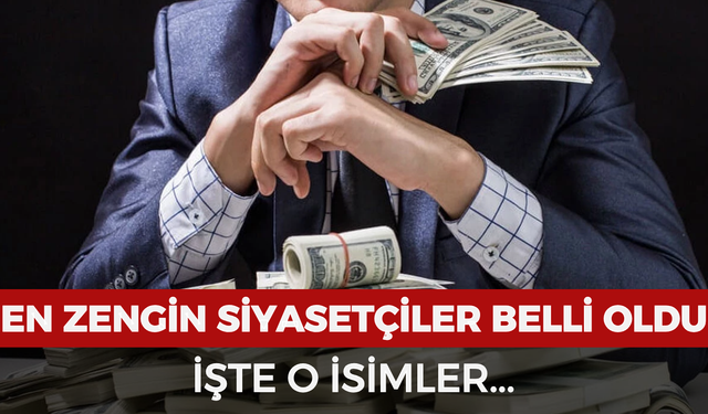 Dünyanın en zengin siyasetçileri belli oldu! İşte o isimler