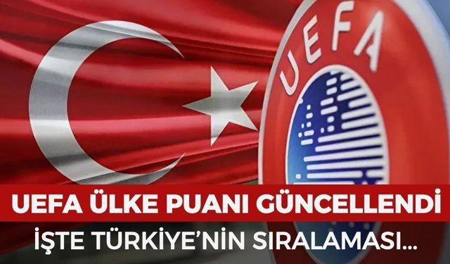 UEFA ülke puanı güncellendi: Türkiye kaçıncı sırada?
