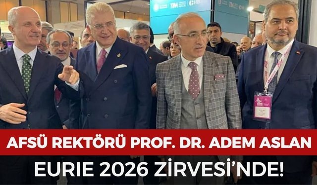 AFSÜ Rektörü Aslan EURIE 2026 Zirvesi'ne katıldı