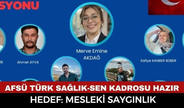 AFSÜ Türk Sağlık-Sen Kadrosu Hazır: Merve Emine Akdağ Başkanlığında Yeni Dönem