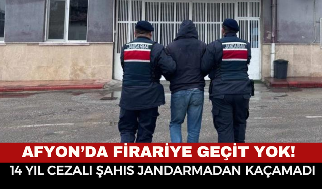 Afyon'da firariye geçit yok