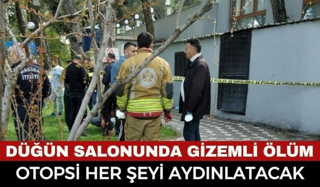 Herkes Oradaydı, Kimse Fark Etmedi! Düğün Salonunun Deposunda Gizemli Ölüm: Kimliği Belli Oldu!