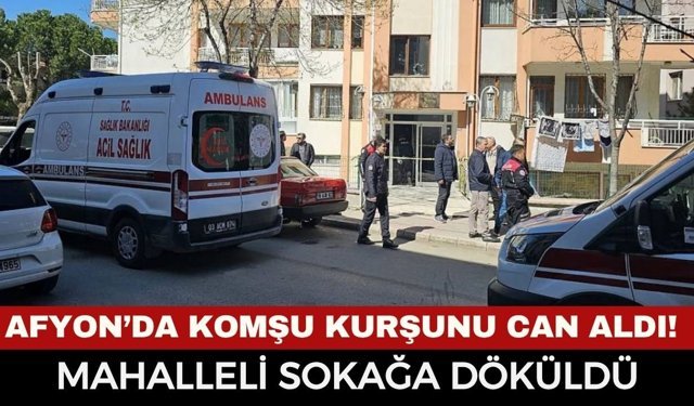 Afyon’da Ortalık Bir Anda Savaş Alanına Döndü: Komşu Kavgasında Silahlar Konuştu