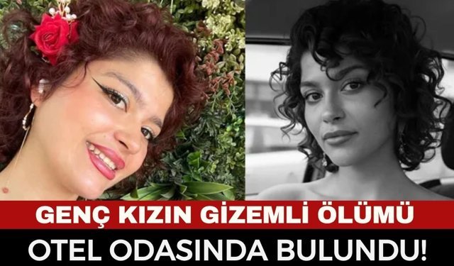 Genç Kadının Sır Ölümü: Başak Schlosser Otel Odasında Ölü Bulundu!